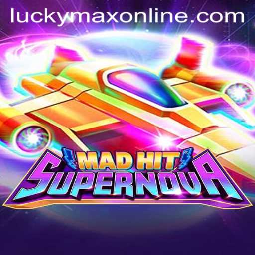 MadHitSupernova: Unleash the Power of LuckyMax